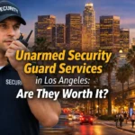 Unarmed Security Guard Services in Los Angeles