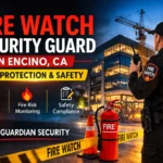 Firewatch Security Guard in Encino, CA
