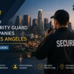 Top 10 Security Guard Companies in Los Angeles (2026 Guide)