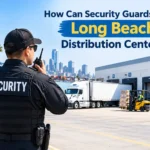 How Can Security Guards Help Long Beach Distribution Centers